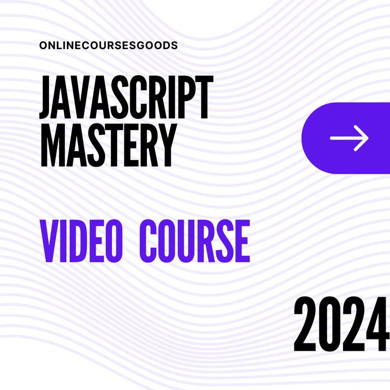 Może przedstawiać: Biało-fioletowa grafika z tekstem "JAVASCRIPT MASTERY VIDEO COURSE 2024" i strzałką skierowaną w prawo. Tło to falisty wz&oacute;r w kolorze białym i fioletowym.