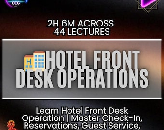 Puede incluir: Imagen que promociona un curso de operaciones de recepción de hotel. El texto incluye "2H 6M ACROSS 44 LECTURES" y "Learn Hotel Front Desk Operation | Master Check-In, Reservations, Guest Service, Upselling & Career Path!"