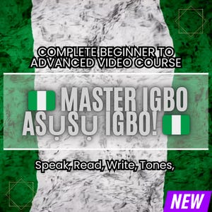 Learn Igbo Language (Asụsụ Igbo): Complete Beginner to Advanced Video Course by Native Tutor | Speak, Read, Write, Tones, Proverbs & Culture
