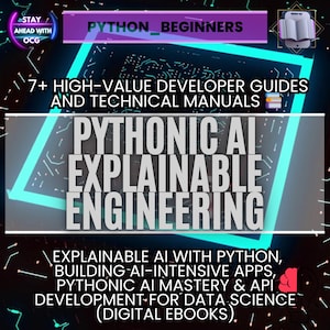 Könnte beinhalten: Werbung für ein digitales E-Book für Python-Anfänger. Das Bild zeigt den Text "PYTHONIC AI EXPLAINABLE ENGINEERING" und "7+ HIGH-VALUE DEVELOPER GUIDES AND TECHNICAL MANUALS". Der Hintergrund ist dunkelblau mit neongrünen Akzenten.