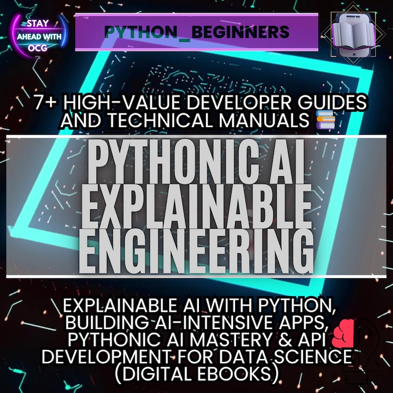 Może przedstawiać: Reklama cyfrowego ebooka dla początkujących w Pythonie. Obraz zawiera tekst "PYTHONIC AI EXPLAINABLE ENGINEERING" i "7+ HIGH-VALUE DEVELOPER GUIDES AND TECHNICAL MANUALS". Tło jest ciemnoniebieskie z neonowymi zielonymi akcentami.