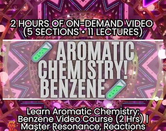 Puede incluir: Una imagen digital que promociona un curso de química en línea. La imagen presenta el texto "AROMATIC CHEMISTRY! BENZENE" con los detalles del curso: "2 HOURS OF ON-DEMAND VIDEO (5 SECTIONS • 11 LECTURES)" y "Learn Aromatic Chemistry: Benzene Video Course (2 Hrs) | Master Resonance, Reactions (EAS) & Nomenclature | Organic Chemistry Help!"