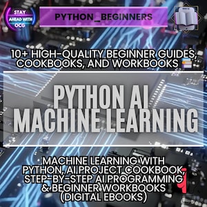 May include: Digital ebooks on Python AI and Machine Learning. The image features the text "PYTHON_BEGINNERS" and "10+ HIGH-QUALITY BEGINNER GUIDES, COOKBOOKS, AND WORKBOOKS". Additional text includes "PYTHON AI MACHINE LEARNING" and "MACHINE LEARNING WITH PYTHON, AI PROJECT COOKBOOK".