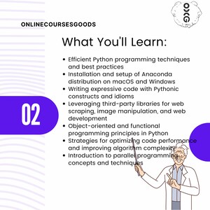 May include: A purple circle with the number 02 inside. The text "What You'll Learn:" is in a large, bold font. A list of bullet points describes the topics covered in a Python programming course. The list includes topics such as efficient Python programming techniques, installation and setup of Anaconda, writing expressive code, leveraging third-party libraries, object-oriented and functional programming, strategies for optimizing code performance, and introduction to parallel programming concepts and techniques.