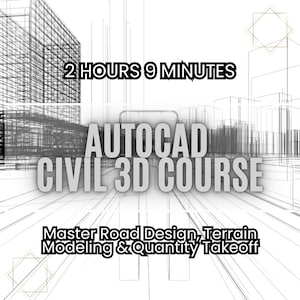Può includere: Un'immagine in bianco e nero di un modello 3D di una città con il testo "2 HOURS 9 MINUTES AUTOCAD CIVIL 3D COURSE Master Road Design, Terrain Modeling & Quantity Takeoff" al centro.