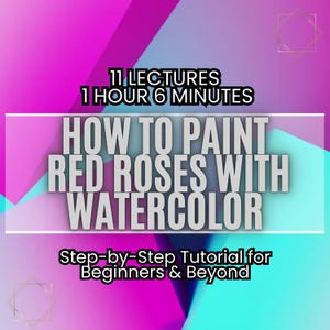 Watercolor Red Roses Painting Course: Step-by-Step Tutorial