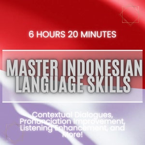 Indonesian Language Skills: Contextual Dialogues, Pronunciation Improvement, Listening Enhancement, and More!