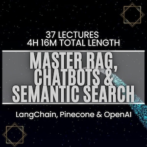 Pode incluir: Um gráfico preto e branco com texto que diz "37 Lectures 4H 16M Total Length Master RAG, Chatbots & Semantic Search LangChain, Pinecone & OpenAI". O gráfico tem um fundo cinza escuro com um design abstrato azul e verde no canto inferior direito.
