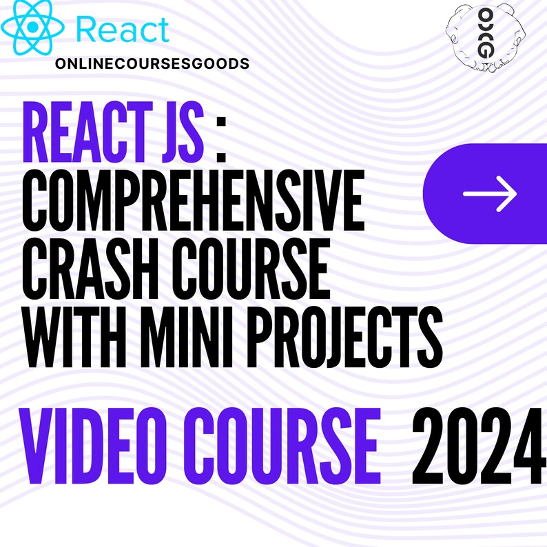 May include: A purple and white graphic with the text "React JS: Comprehensive Crash Course with Mini Projects Video Course 2024" and a purple arrow pointing to the right.