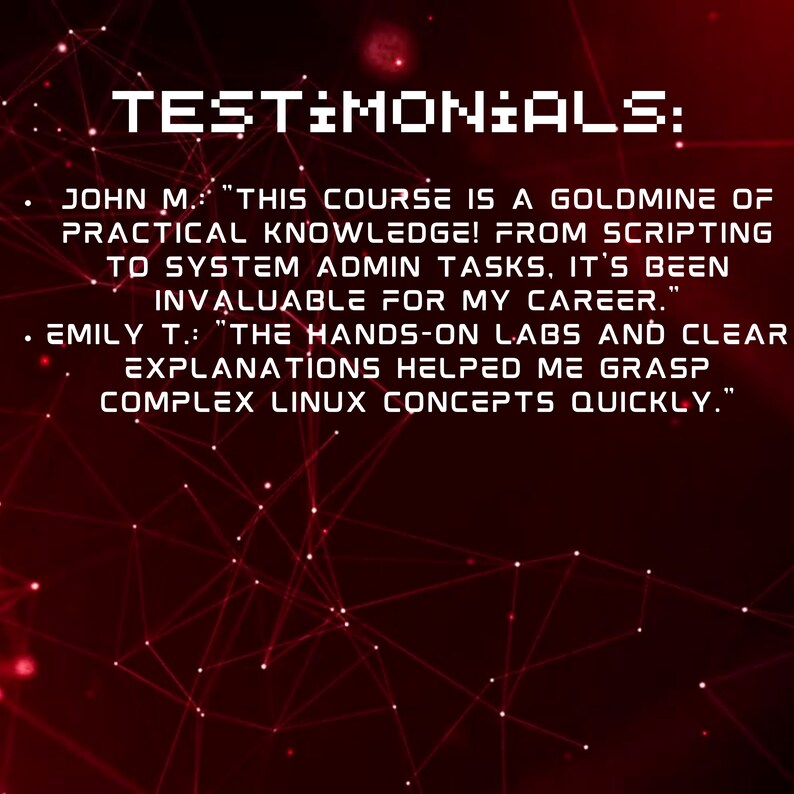 Peut inclure: T&eacute;moignages d'&eacute;tudiants sur un cours Linux. John M. dit que le cours est une mine d'or de connaissances pratiques et pr&eacute;cieux pour sa carri&egrave;re. Emily T. dit que les laboratoires pratiques et les explications claires l'ont aid&eacute;e &agrave; saisir rapidement des concepts Linux complexes.
