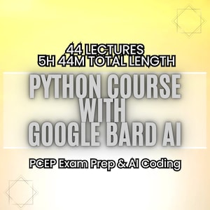 Può includere: Una grafica con sfondo giallo e testo nero che dice "44 LECTURES 5H 44M TOTAL LENGTH PYTHON COURSE WITH GOOGLE BARD AI PCEP Exam Prep & AI Coding".