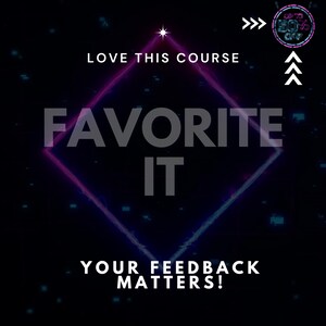 May include: A digital graphic with a black background and neon purple and pink geometric shapes. The text reads "LOVE THIS COURSE", "FAVORITE IT", and "YOUR FEEDBACK MATTERS!". There is a circular graphic that says "UP TO 50% OFF".