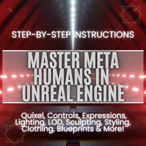 Pode incluir: Um gráfico vermelho e branco com o texto "STEP-BY-STEP INSTRUCTIONS" e "MASTER META HUMANS IN UNREAL ENGINE". O texto está em uma caixa branca com contorno preto. Abaixo do texto há uma lista de tópicos: "Quixel, Controls, Expressions, Lighting, LOD, Sculpting, Styling, Clothing, Blueprints & More!"