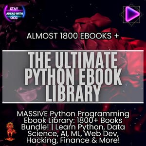 以下が含まれることがあります： Pythonの電子書籍ライブラリの広告。画像には、太字の大きな文字で「THE ULTIMATE PYTHON EBOOK LIBRARY」というテキストが表示されています。追加のテキストは、Pythonプログラミング、データサイエンス、AIなどに関する1800冊以上の書籍を含む大規模なライブラリを示しています。