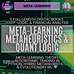 May include: A digital graphic with the text "META-LEARNING" and "META-LEARNING, METAHEURISTICS & QUANT LOGIC." The image also includes the text "11 FULL-LENGTH DIGITAL BOOKS" and "META-LEARNING THEORY, ALGORITHMIC TRADING IN PYTHON."