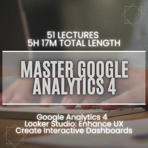 以下が含まれることがあります： 「Master Google Analytics 4」というタイトルのコースが、51回の講義と合計5時間17分の時間で表示されているコンピューター画面。コースの説明は「Google Analytics 4 Looker Studio: UXを向上させる インタラクティブなダッシュボードを作成する」です。