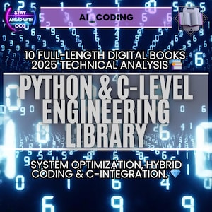 Könnte beinhalten: Digitalgrafik, die KI-Codierung und technische Analyse bewirbt. Das Bild zeigt den Text „10 vollständige digitale Bücher 2025 Technische Analyse“ und „Python & C-Level Engineering Library“. Der Hintergrund ist dunkelblau mit digitalen Nummerngrafiken.