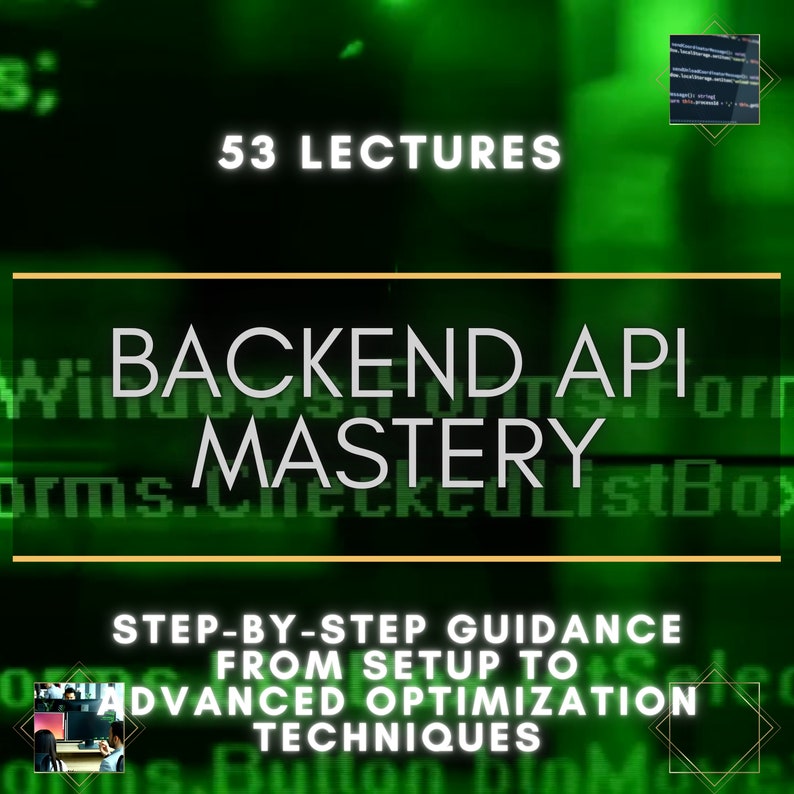 以下が含まれることがあります： 緑と黒のデジタル画像で、白い文字で「53 LECTURES」と「BACKEND API MASTERY」と書かれています。「STEP-BY-STEP GUIDANCE FROM SETUP TO ADVANCED OPTIMIZATION TECHNIQUES」というテキストも白で書かれています。