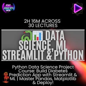 May include: A promotional graphic with a black background features text about a Python Data Science course. The text includes "DATA SCIENCE, ML, STREAMLIT & PYTHON" and "Build Diabetes Prediction App." The image also includes a green snake and a chart icon.