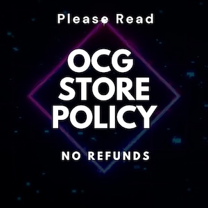 Puede incluir: Fondo negro con el texto "Please Read" en la parte superior. Las palabras "OCG STORE POLICY" est&aacute;n en letras blancas grandes, centradas dentro de un marco en forma de diamante. Debajo, se muestra el texto "NO REFUNDS".
