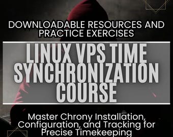 Linux VPS Time Synchronization Course: Chrony Mastery (Digital Download)