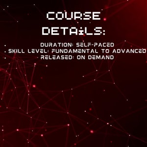 Peut inclure: Graphique num&eacute;rique avec les mots "COURSE DETAILS" en blanc, police pix&eacute;lis&eacute;e. Les d&eacute;tails incluent "DURATION: SELF-PACED", "SKILL LEVEL: FUNDAMENTAL TO ADVANCED" et "RELEASED: ON DEMAND" sur un fond rouge fonc&eacute; avec un r&eacute;seau de lignes et de points blancs.