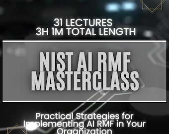 Puede incluir: Un gráfico en blanco y negro con el texto "NIST AI RMF Masterclass" y el lema "Estrategias prácticas para implementar AI RMF en su organización". El gráfico también incluye el texto "31 Conferencias 3H 1M Duración total".