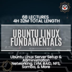 May include: A black and white graphic with a penguin cartoon character in the upper right corner. The text "68 LECTURES 4H 32M TOTAL LENGTH" is in white text on a black background. The text "UBUNTU LINUX FUNDAMENTALS" is in white text on a black background. The text "Ubuntu Linux Server Setup & Administration Networking, LVM, RAID, NFS, Samba, & More" is in white text on a black background.