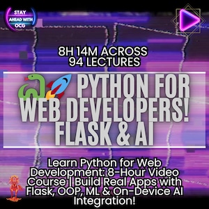 May include: A digital graphic advertising a Python web development course. The image includes the text "PYTHON FOR WEB DEVELOPERS! FLASK & AI" and "Learn Python for Web Development: 8-Hour Video Course". The background is a purple and blue gradient.
