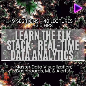 May include: A digital graphic with a fractal background and text that reads "9 SECTIONS • 40 LECTURES ~3.5 HRS" and "LEARN THE ELK STACK: REAL-TIME DATA ANALYTICS". The text "Master Data Visualization, Dashboards, ML & Alerts!" is also present.