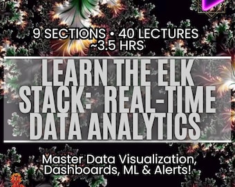 Puede incluir: Gráfico digital con un fondo fractal y texto que dice "9 SECTIONS • 40 LECTURES ~3.5 HRS" y "LEARN THE ELK STACK: REAL-TIME DATA ANALYTICS". También está presente el texto "Master Data Visualization, Dashboards, ML & Alerts!".
