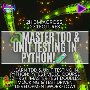 May include: A promotional graphic for a Python programming course. The image features the text "MASTER TDD & UNIT TESTING IN PYTHON!" and details about the course, including the duration and topics covered. The background has neon green and yellow accents.