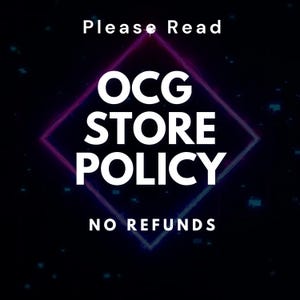May include: A digital graphic with the text "Please Read" at the top. The words "OCG STORE POLICY" are in large white letters, centered within a glowing diamond shape. Below, the text "NO REFUNDS" is displayed.