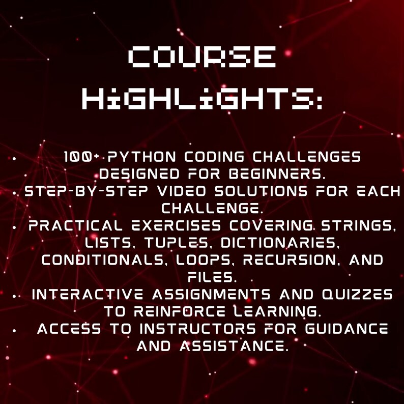 Może przedstawiać: Czerwono-czarna grafika z białym tekstem, kt&oacute;ry brzmi "COURSE HIGHLIGHTS:" i wymienia funkcje kursu programowania w Pythonie dla początkujących. Funkcje obejmują ponad 100 wyzwań programistycznych, krok po kroku rozwiązania wideo, ćwiczenia praktyczne, interaktywne zadania i dostęp do instruktor&oacute;w w celu uzyskania wskaz&oacute;wek i pomocy.