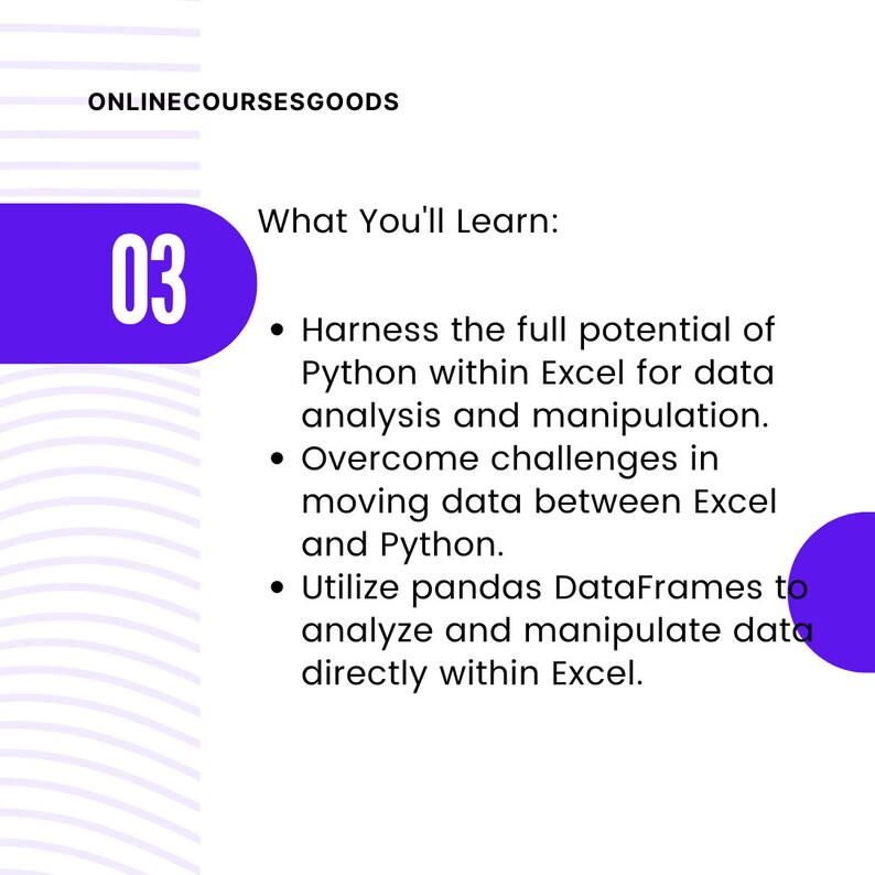 May include: A purple and white graphic with the number 03 in a large purple circle. The text "What You'll Learn:" is in black text. The text below lists three bullet points describing the benefits of learning Python within Excel.
