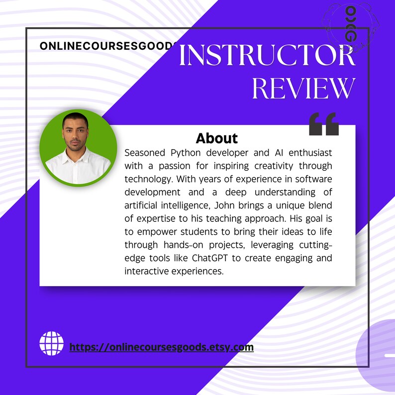 K&ouml;nnte beinhalten: Eine lila und wei&szlig;e Grafik mit dem Text "ONLINECOURSESGOOD INSTRUCTOR REVIEW" und einem Portr&auml;t eines Mannes mit dunkler Hautfarbe. Der Text "About" ist in Wei&szlig; hervorgehoben. Der Text unter "About" beschreibt die Erfahrung und Expertise des Dozenten in Python-Entwicklung und KI. Der Text enth&auml;lt auch die Website-Adresse "https://onlinecoursesgoods.etsy.com".