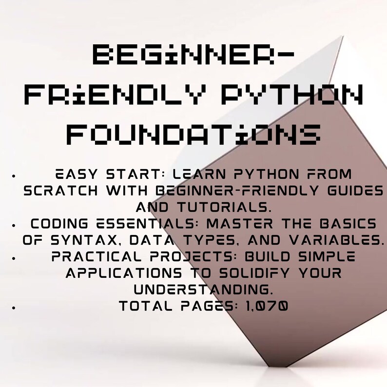 Peut inclure: Une illustration 3D en brun et blanc d'un livre intitul&eacute; "Beginner-Friendly Python Foundations". La couverture du livre pr&eacute;sente le titre en gras, en noir. Le texte sous le titre d&eacute;crit le contenu du livre, y compris "Easy Start: Learn Python from scratch with beginner-friendly guides and tutorials." et "Coding Essentials: Master the basics of syntax, data types, and variables." La couverture du livre comprend &eacute;galement "Practical Projects: Build simple applications to solidify your understanding." et "Total Pages: 1,070".