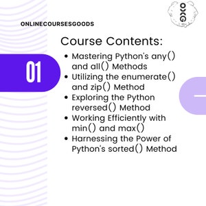 May include: A purple and white graphic with the number 01 in a large purple circle. The text "ONLINECOURSESGOODS" is at the top of the graphic. The text "Course Contents" is in a large black font. The text below lists the contents of an online course about Python programming. The course covers the any(), all(), enumerate(), zip(), reversed(), min(), max(), and sorted() methods.