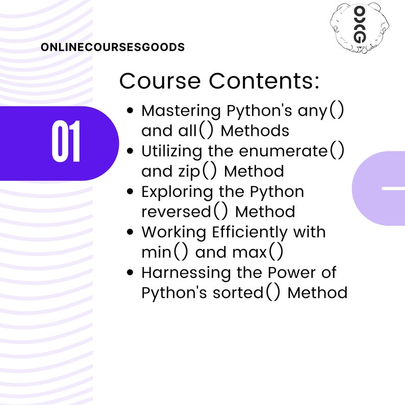 May include: A purple and white graphic with the number 01 in a large purple circle. The text "ONLINECOURSESGOODS" is at the top of the graphic. The text "Course Contents" is in a large black font. The text below lists the contents of an online course about Python programming. The course covers the any(), all(), enumerate(), zip(), reversed(), min(), max(), and sorted() methods.