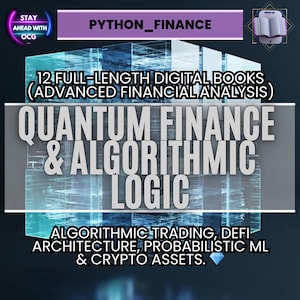 Op de afbeelding: Een digitale afbeelding die "Python Finance" promoot met de tekst "12 volledige digitale boeken (geavanceerde financiële analyse)". De afbeelding bevat ook de woorden "Quantum Finance & Algorithmic Logic" en "Algorithmic Trading, DeFi Architecture, Probabilistic ML & Crypto Assets."