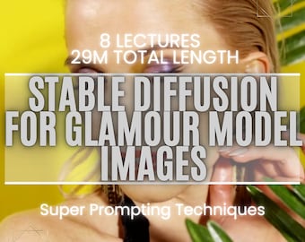 Puede incluir: Una mujer con el pelo largo y rubio posa con una planta verde. El texto "Stable Diffusion for Glamour Model Images" se muestra en letras grandes y en negrita. El texto "Super Prompting Techniques" se muestra en letras más pequeñas debajo. El texto "8 Lectures 29M Total Length" se muestra en letras más pequeñas arriba del título.
