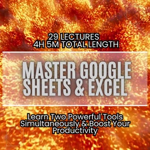 Peut inclure: Un fond orange et jaune flamboyant avec le texte "29 LECTURES 4H 5M TOTAL LENGTH" en haut. Le texte "MASTER GOOGLE SHEETS & EXCEL" est au centre de l'image. En dessous du texte se trouve la phrase "Apprenez deux outils puissants simultanément et boostez votre productivité".