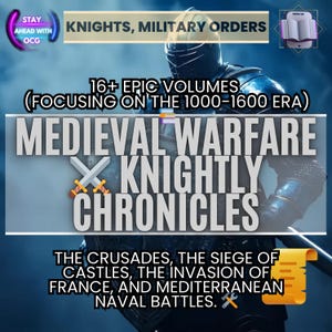 May include: Promotional image for a series on medieval warfare and knightly chronicles. Text includes "Knights, Military Orders," "16+ Epic Volumes," and focuses on the 1000-1600 era. Topics include crusades, sieges, invasions, and naval battles.
