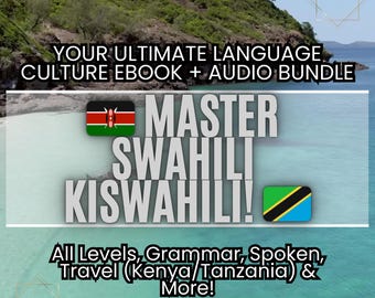 Puede incluir: Un paquete de libro electrónico y audio con el texto "YOUR ULTIMATE LANGUAGE CULTURE EBOOK + AUDIO BUNDLE" sobre un fondo escénico. El texto "MASTER SWAHILI KISWAHILI!" es prominente, con banderas de Kenia y Tanzania. El texto adicional dice "All Levels, Grammar, Spoken, Travel (Kenya/Tanzania) & More!"