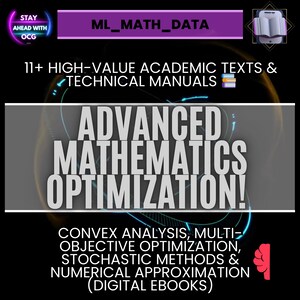 Puede incluir: Gráfico digital que promociona "Advanced Mathematics Optimization!" con el texto "11+ High-Value Academic Texts & Technical Manuals." La imagen incluye las frases "Convex Analysis, Multi-Objective Optimization, Stochastic Methods & Numerical Approximation (Digital Ebooks)."