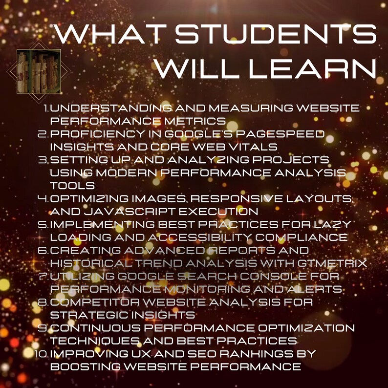 Op de afbeelding: Een lijst van 10 dingen die studenten zullen leren over het optimaliseren van websiteprestaties. De lijst omvat onderwerpen als het begrijpen van website-prestatiemetrics, het optimaliseren van afbeeldingen en het verbeteren van de gebruikerservaring (UX) en de ranking van zoekmachines (SEO).