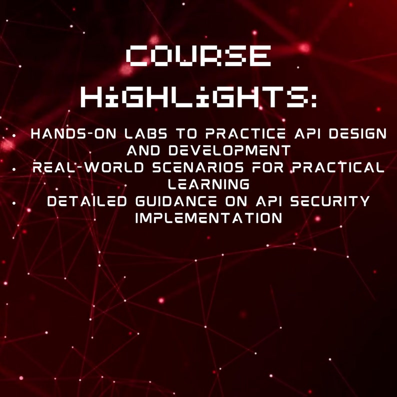 Peut inclure: Graphique num&eacute;rique avec les mots "COURSE HIGHLIGHTS" en blanc, police pix&eacute;lis&eacute;e. En dessous, des puces &eacute;num&egrave;rent "HANDS-ON LABS", "REAL-WORLD SCENARIOS" et "DETAILED GUIDANCE" li&eacute;s &agrave; la conception et &agrave; la s&eacute;curit&eacute; des API, sur fond rouge fonc&eacute;.