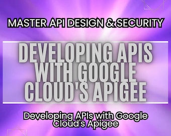 Google Cloud Apigee API Development Course: Design & Security