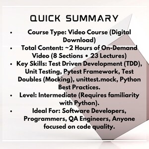May include: A white and gray graphic with the text "QUICK SUMMARY" and bullet points detailing a video course. The course covers Test Driven Development, Unit Testing, and Python best practices. It is for intermediate users.