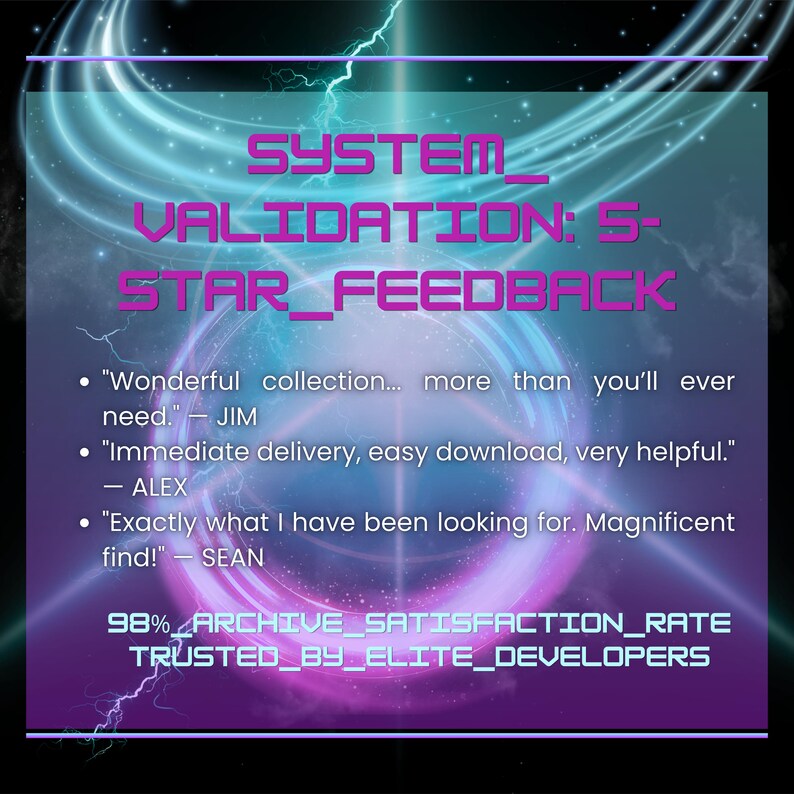 May include: A digital graphic with a blue and purple background, featuring the text "SYSTEM VALIDATION: 5-STAR FEEDBACK." Includes customer testimonials and the phrases "98% ARCHIVE SATISFACTION RATE" and "TRUSTED BY ELITE DEVELOPERS."